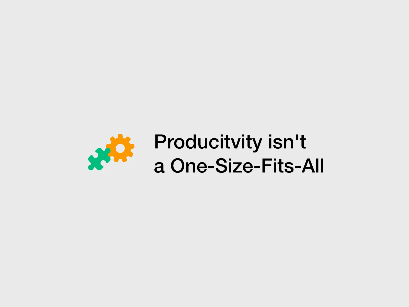Why Productivity Isn't a One-Size-Fits-All